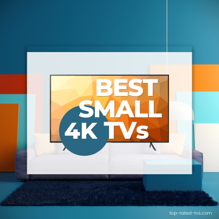10 Best Small 4K TV 2023 – Small Screen for Any Budget