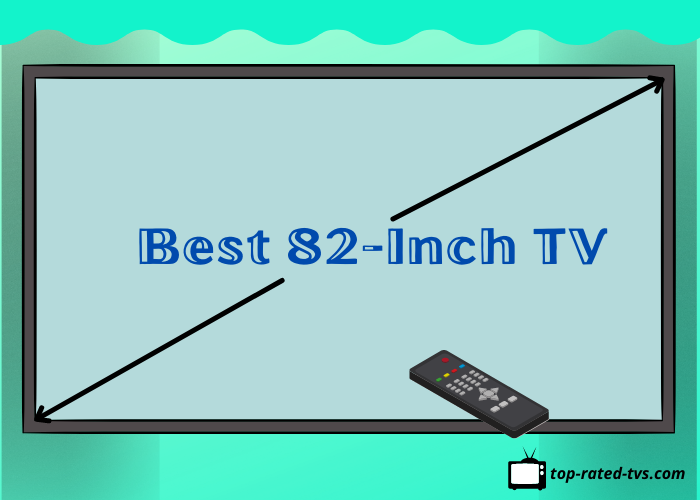 10 Best 82-Inch TV 2023 – Great TV for Large Rooms