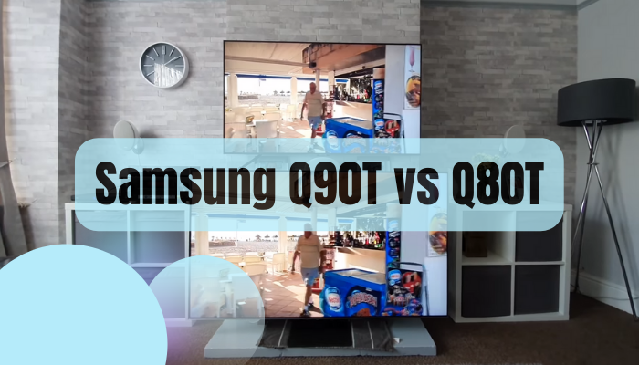 Samsung Q90T vs Q80T