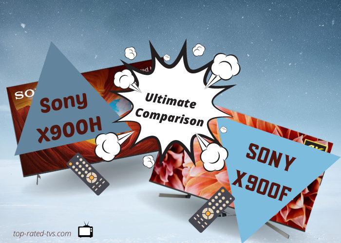 Sony X900H vs X900F comparison