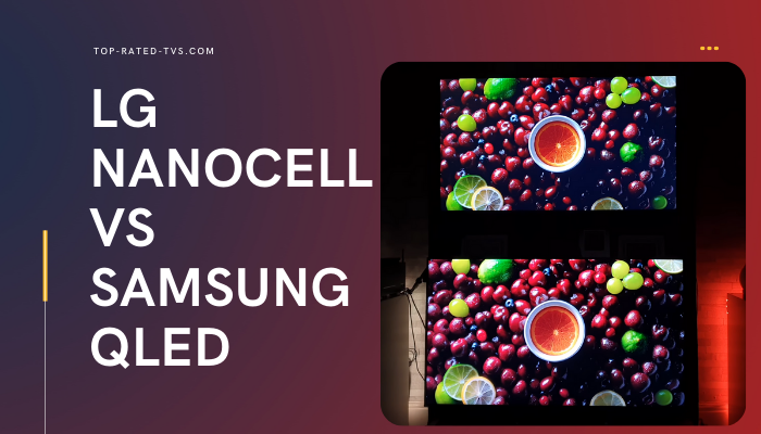 LG NanoCell vs Samsung QLED