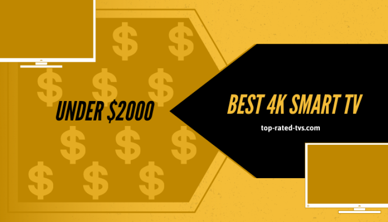 Best 4k SmBest 4k Smart TV to Buy Under $2000art TV to Buy Under $2000