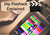 24p Playback Explained – 2022 Guide