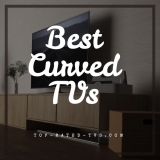 8 Best Curved TVs 2022 – Reviews & Buying Guide