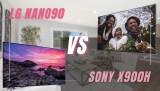 Sony X900H vs LG NANO90 – Ultimate Comparison 2022