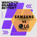 Samsung vs LG TV: Which TV Brand is Better to Buy [Side-by-Side Comparison]