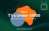 Top 11 Best TVs Under $1500 2022 – 4K, Ultra HD TVs