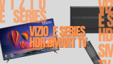 Vizio E Series HDR Smart TV 2022 Review – The Best Vizio 4K LED TV